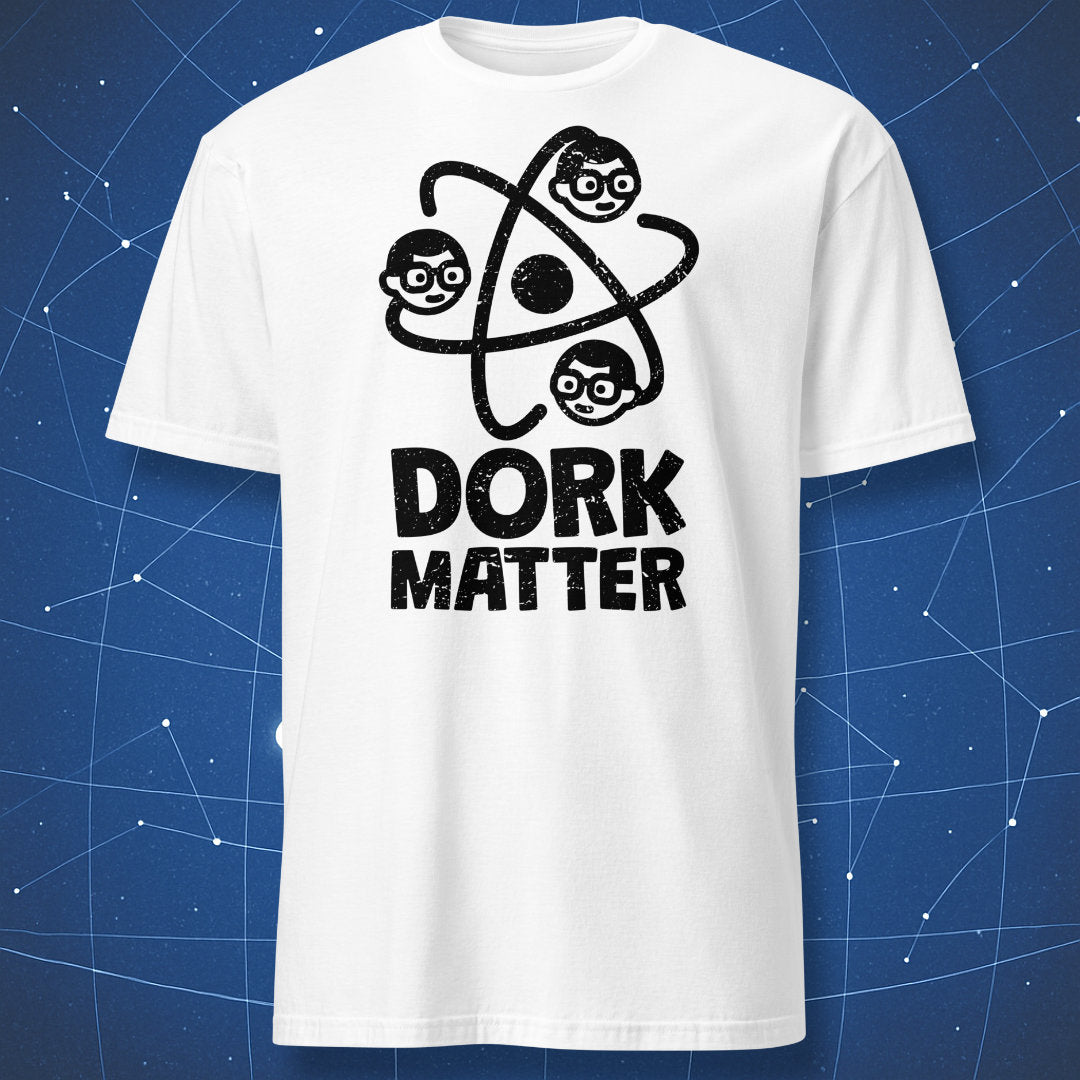 physics humor T-shirt on white background featuring black atom symbol with dorky faces and words “Dork Matter”