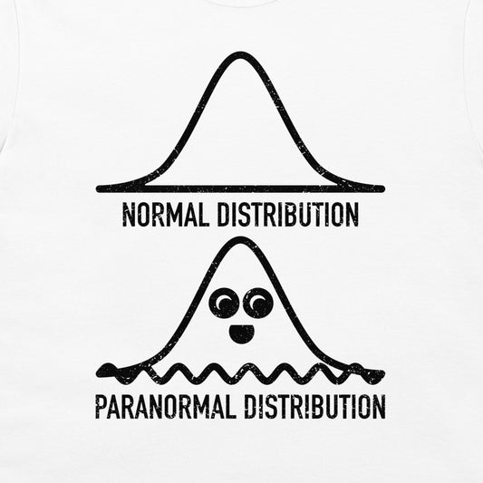 A white graphic print featuring a black distressed line drawing of a bell curve labeled 'NORMAL DISTRIBUTION' above a wiggly ghost-like bell curve labeled 'PARANORMAL DISTRIBUTION'.