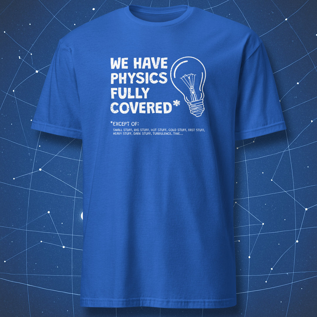 funny science shirt on royal blue background with bold physics joke about exceptions to covered topics