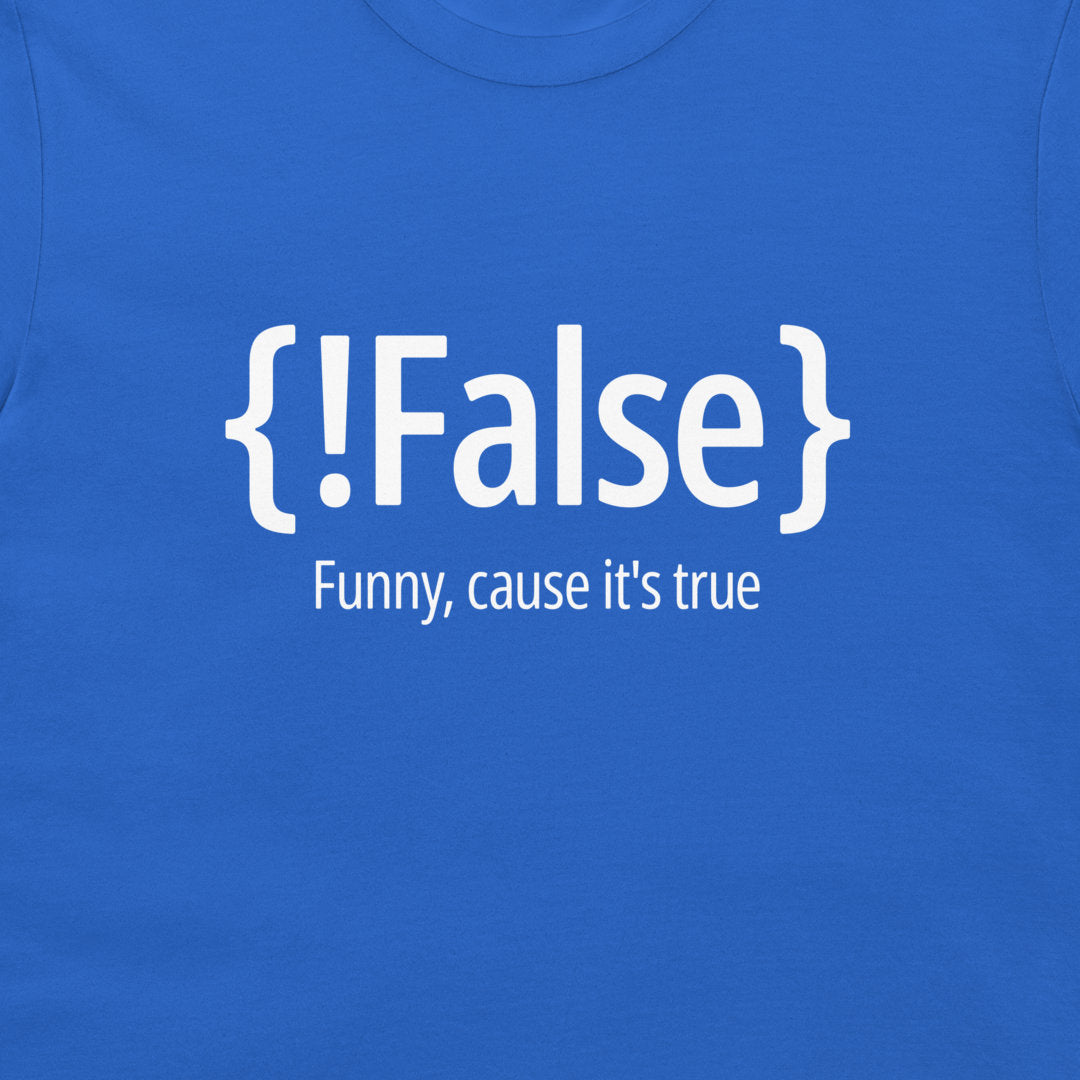 !False - T-Shirt