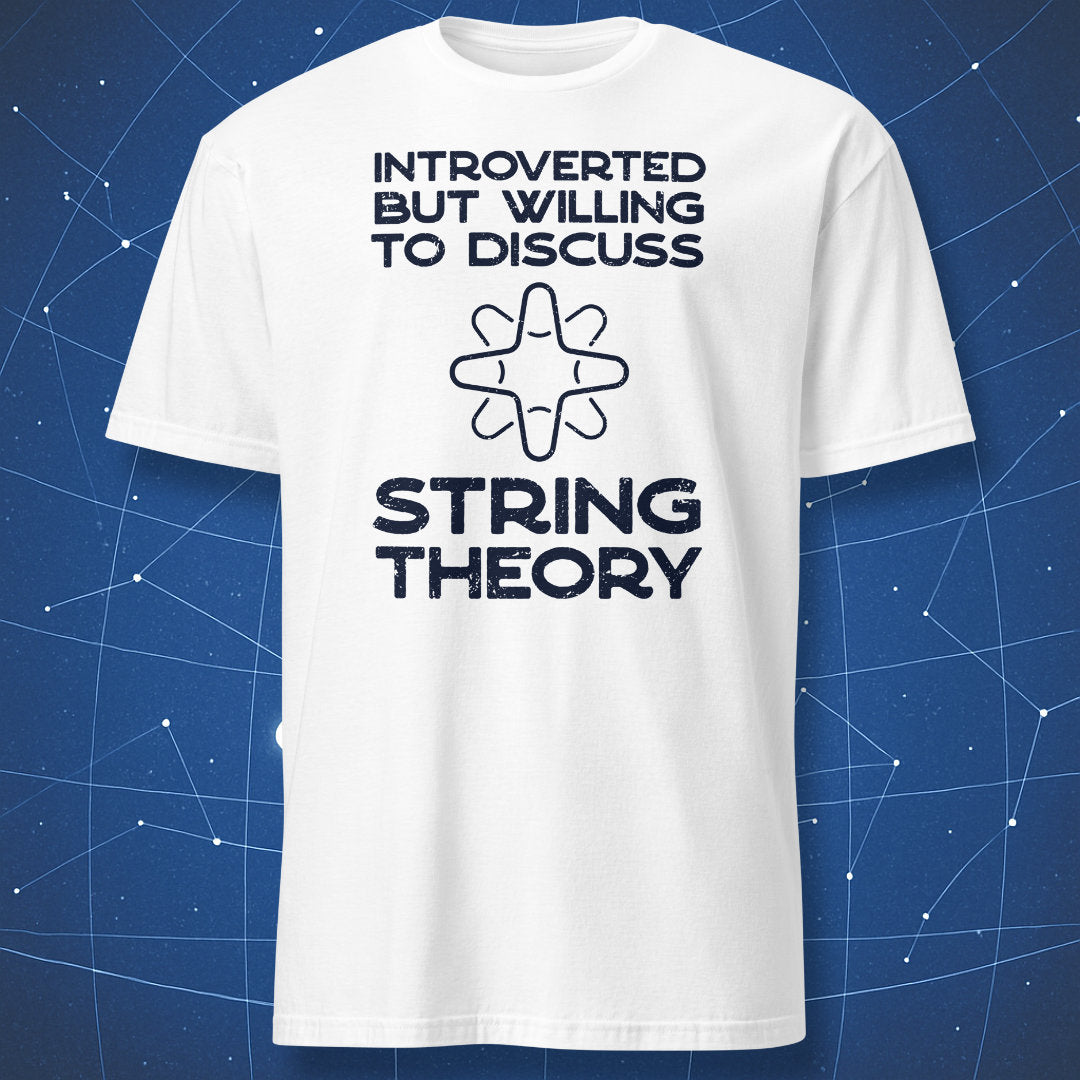 physics joke T-shirt on white fabric with black minimalist line design and phrase “Introverted but willing to discuss String Theory”