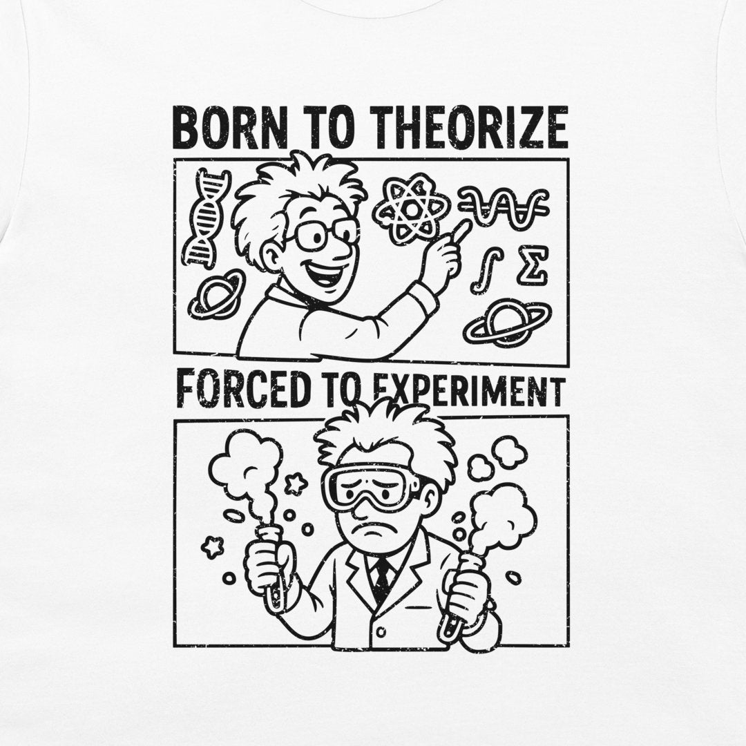 Born to Theorize - T-Shirt