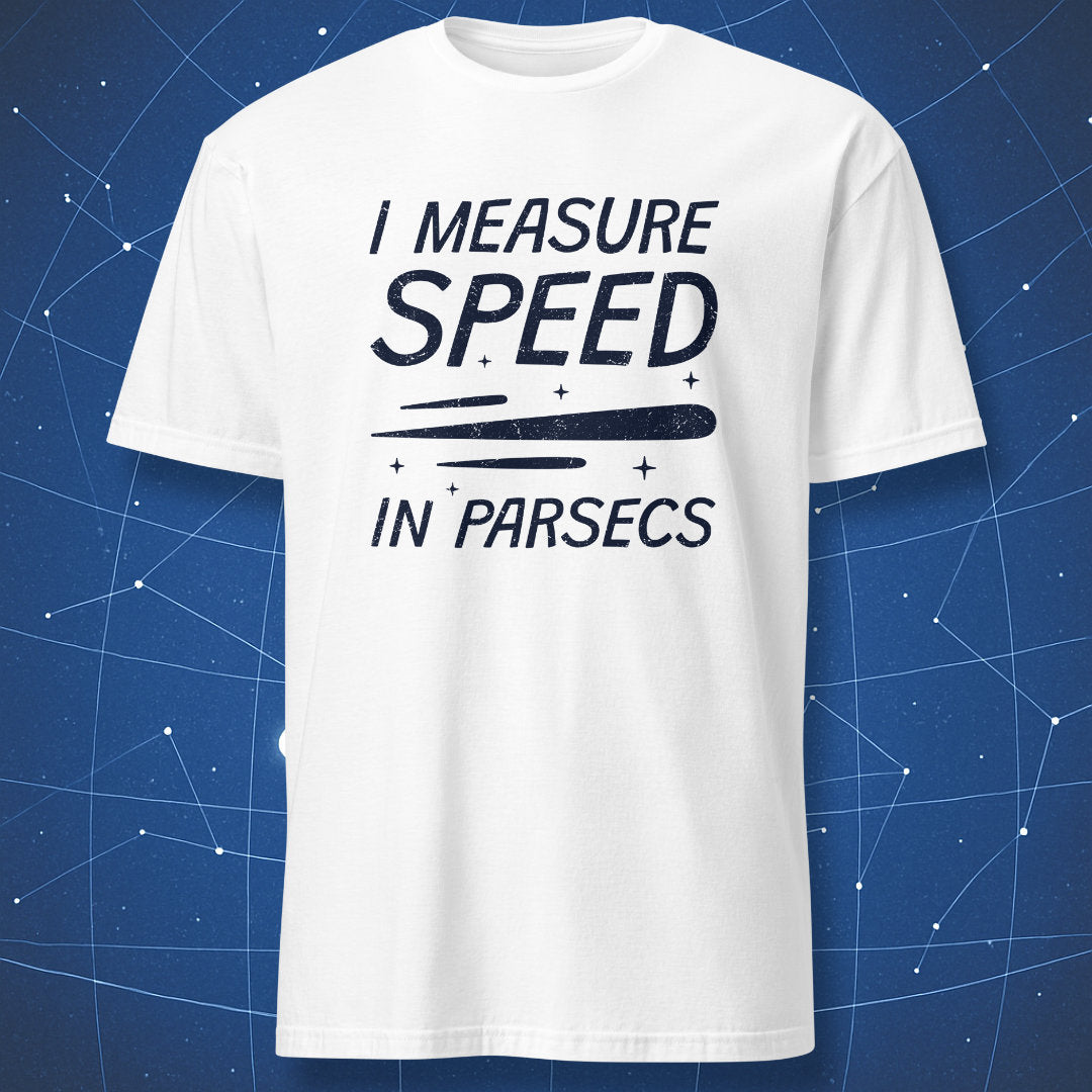 White T-shirt with black lettering “I Measure Speed in Parsecs” and space streak graphics – funny science and space fan T-shirt by DorkMatter.