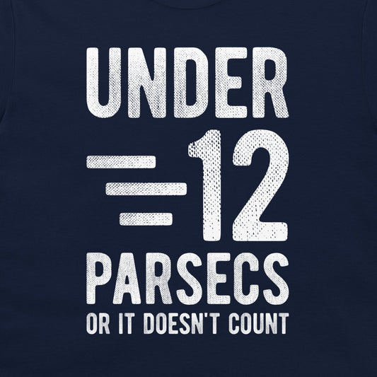 Under 12 Parsecs - T-Shirt