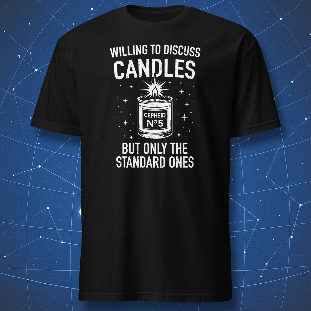 Black T-shirt with white candle labeled “Cepheid No. 5” and text “Willing to Discuss Candles But Only the Standard Ones” – funny astronomy shirt by DorkMatter.