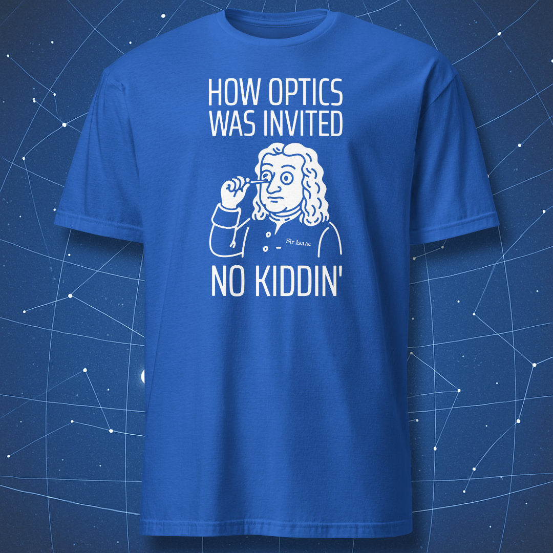 Royal blue T-shirt with chalk-style Newton cartoon and “How Optics Was Invented – No Kiddin’” text – funny physics humor tee by DorkMatter.