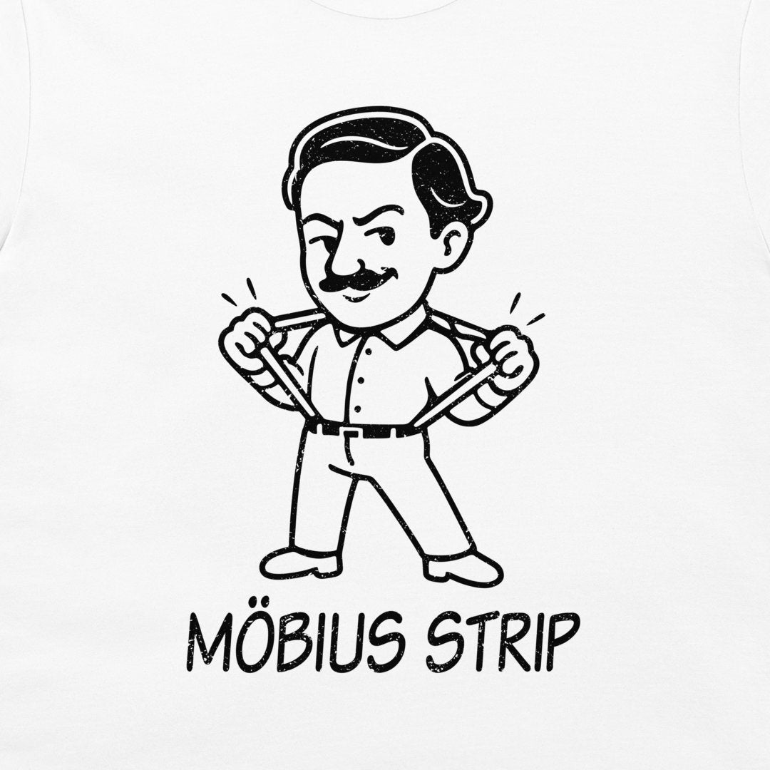 A white t-shirt featuring a black line art graphic of a cartoon man pulling on his suspenders, with the text 'MÖBIUS STRIP' printed below.