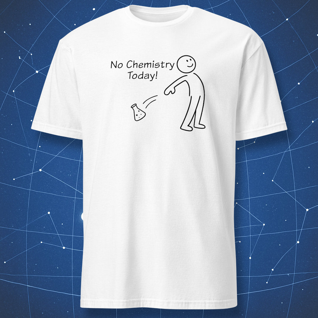 No Chemistry Today science humor t-shirt with smiling character