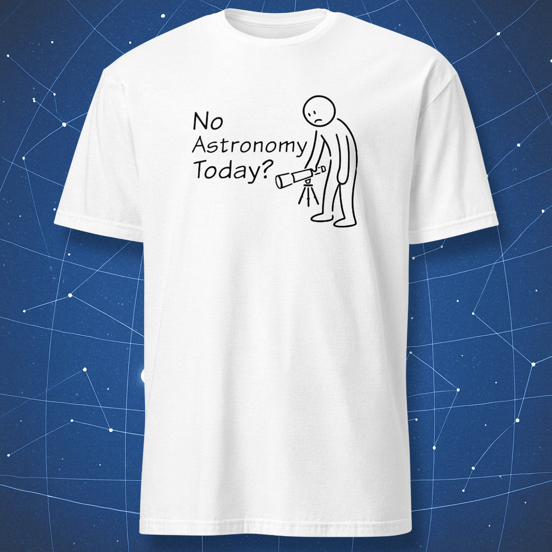 No astronomy today minimalist astronomy t-shirt in white