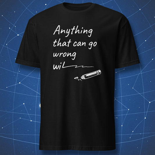 Murphy’s Law broken pencil nerd humor t-shirt with handwritten text anything that can go wrong wil and snapped pencil graphic