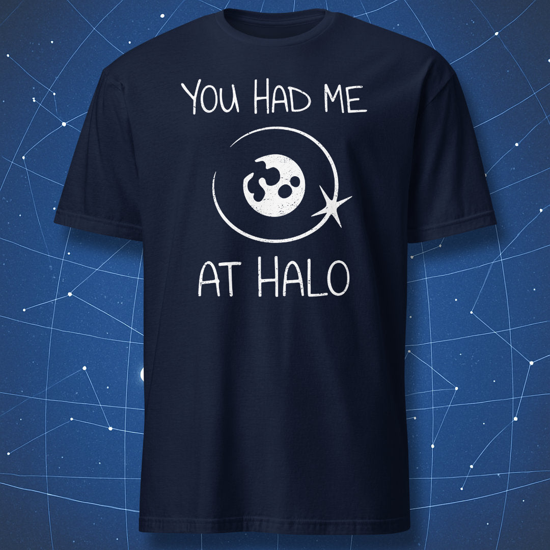 Space humor t-shirt with lunar halo Moon illustration and You Had Me at Halo text