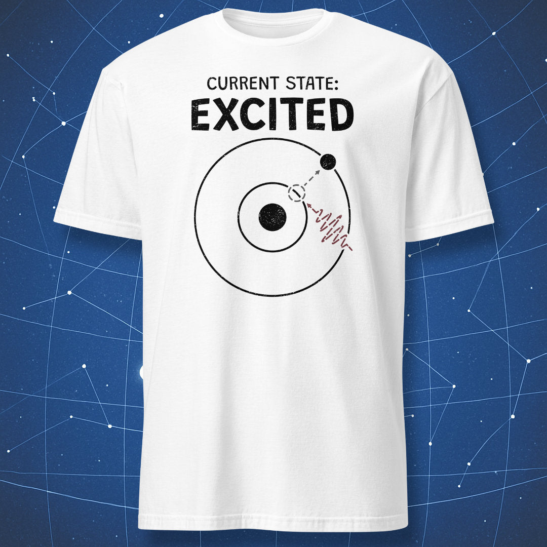 Current State Excited physics atom t-shirt white with minimal atom excitation diagram