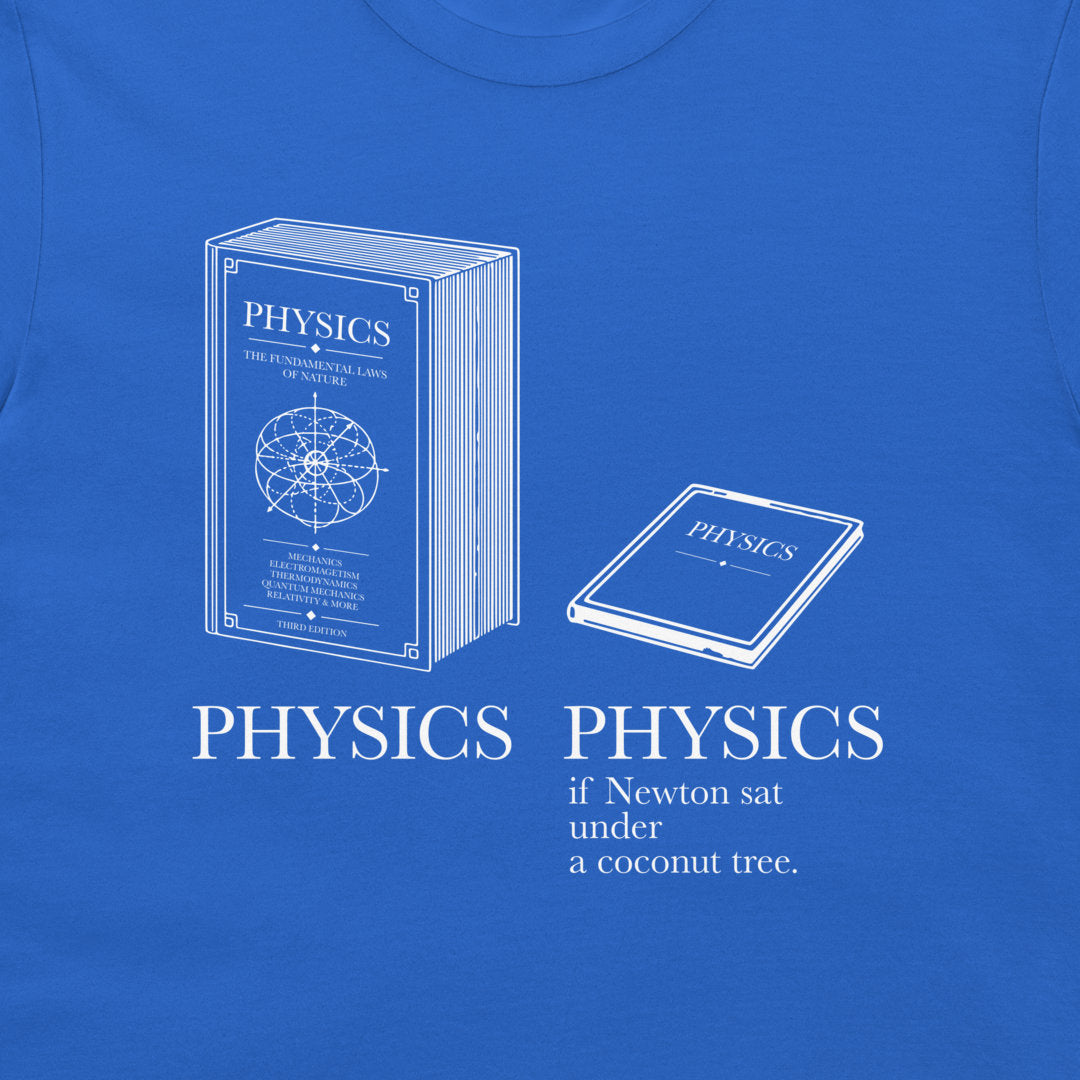 A blue crewneck t-shirt featuring a white graphic print of a physics textbook and a tablet displaying the text 'PHYSICS if Newton sat under a coconut tree.'.