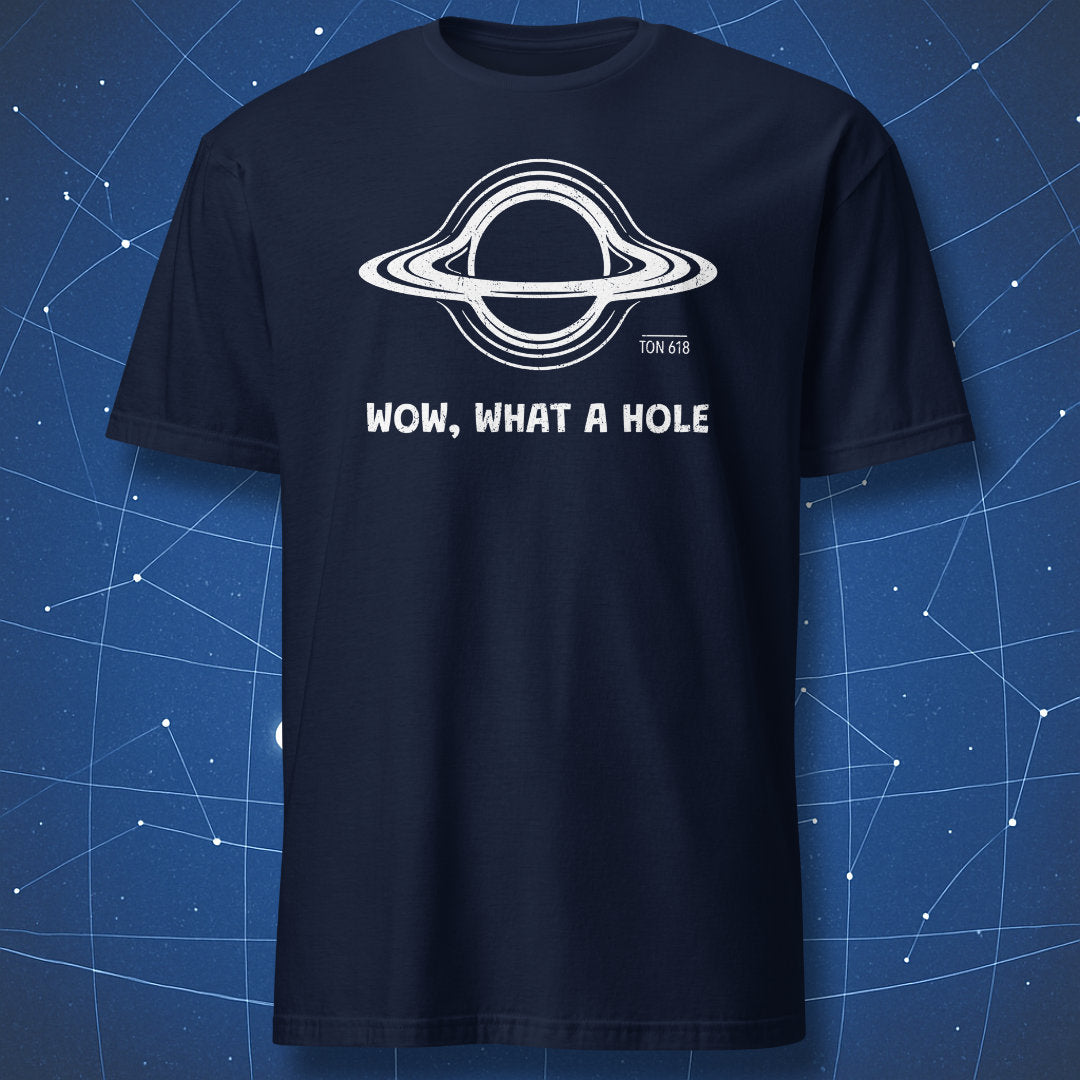 Navy t-shirt with a white TON 618 black hole graphic and the text “Wow, what a hole.”