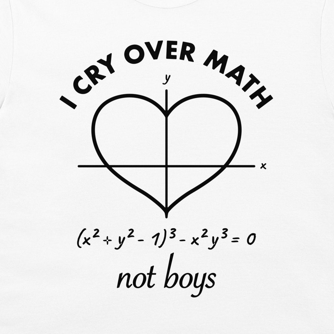 Close-up of black math heart curve and I Cry Over Math Not Boys design on a white T-shirt