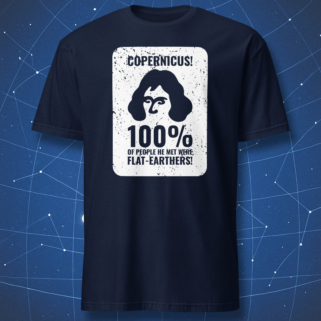 Nerdy science humor tee — history of science joke about flat-earthers.