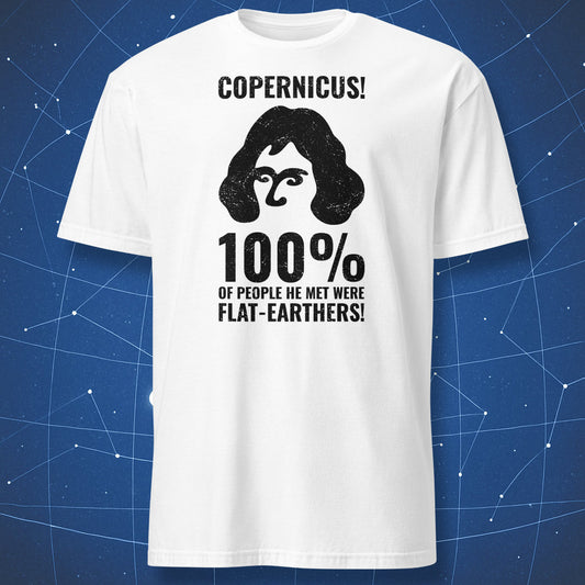 Copernicus science T-shirt — “100% of people he met were flat-earthers” quote design on white shirt.