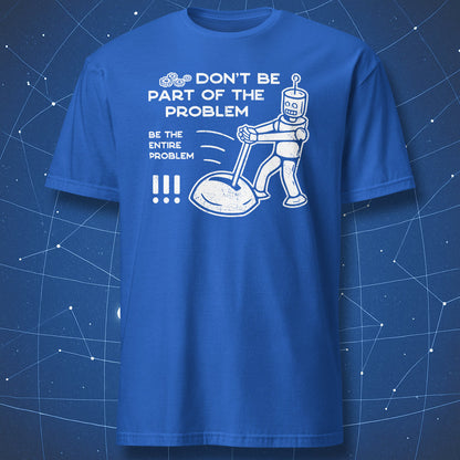 geek humor T-shirt on royal blue background with mischievous robot illustration and white lettering