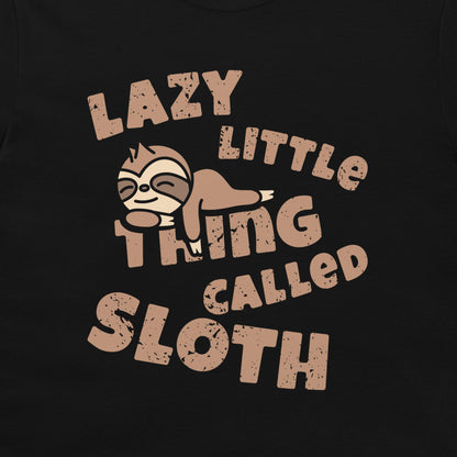 Lazy Little Thing Called Sloth - T-Shirt