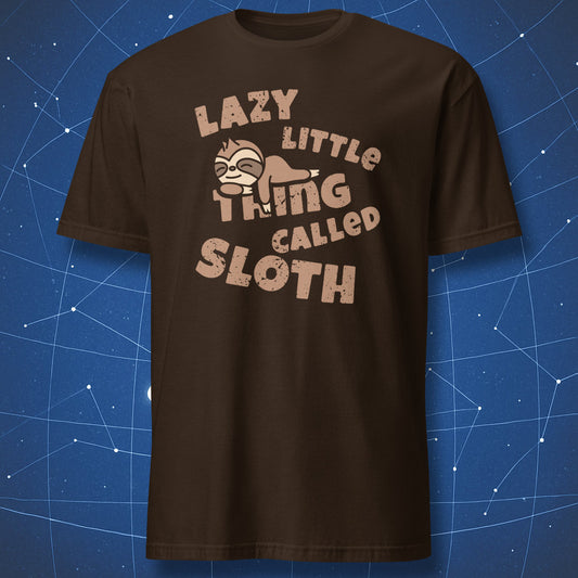 funny sloth T-shirt on dark brown background with tan cartoon sloth and text “Lazy Little Thing Called Sloth”
