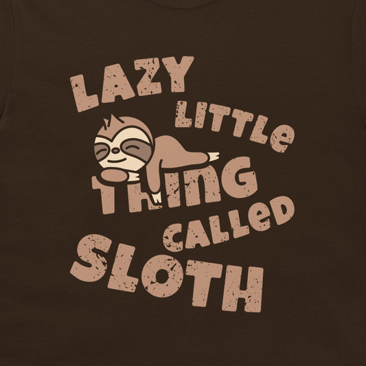 Lazy Little Thing Called Sloth T-Shirt