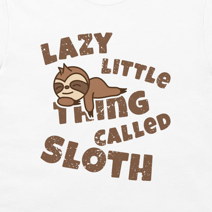 Lazy Little Thing Called Sloth - T-Shirt