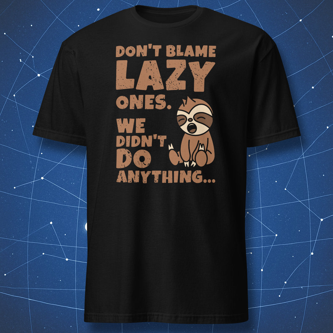 lazy sloth humor shirt on black fabric with brown and beige sloth illustration and playful quote