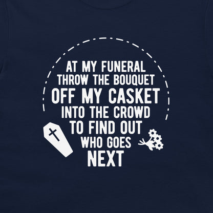 Funeral Instruction - T-Shirt