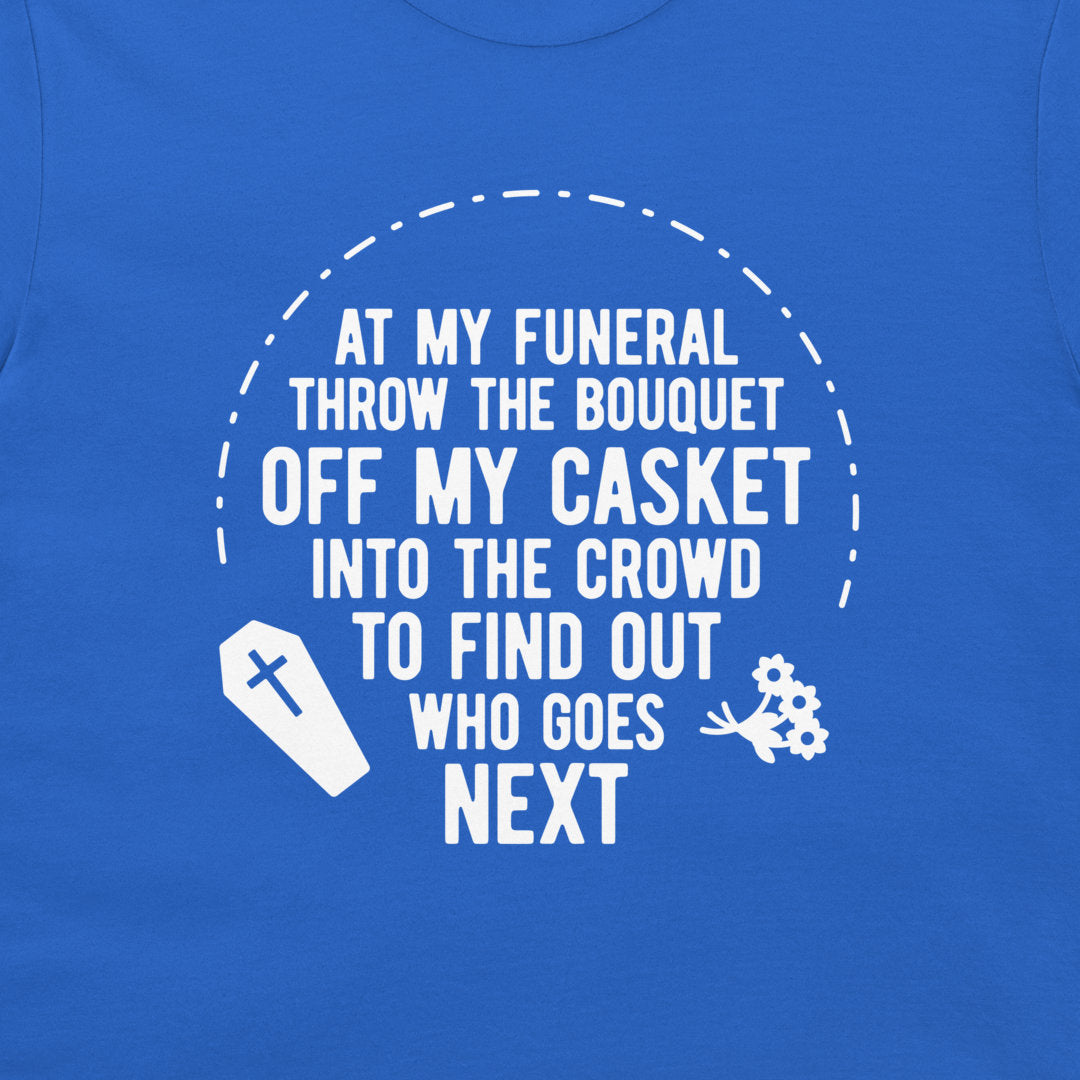 Funeral Instruction - T-Shirt