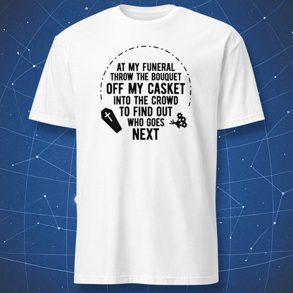 funeral humor shirt on white fabric with black text and minimalist coffin and bouquet icons