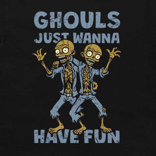 A graphic print on a black background featuring two dancing zombies with distressed light blue text reading 'GHOULS JUST WANNA HAVE FUN'.