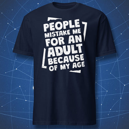 humorous adulting shirt on navy blue with bold white distressed text “People Mistake Me for an Adult Because of My Age”