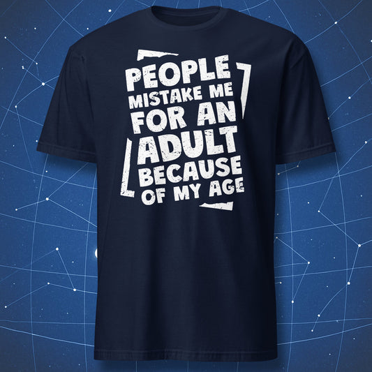 humorous adulting shirt on navy blue with bold white distressed text “People Mistake Me for an Adult Because of My Age”