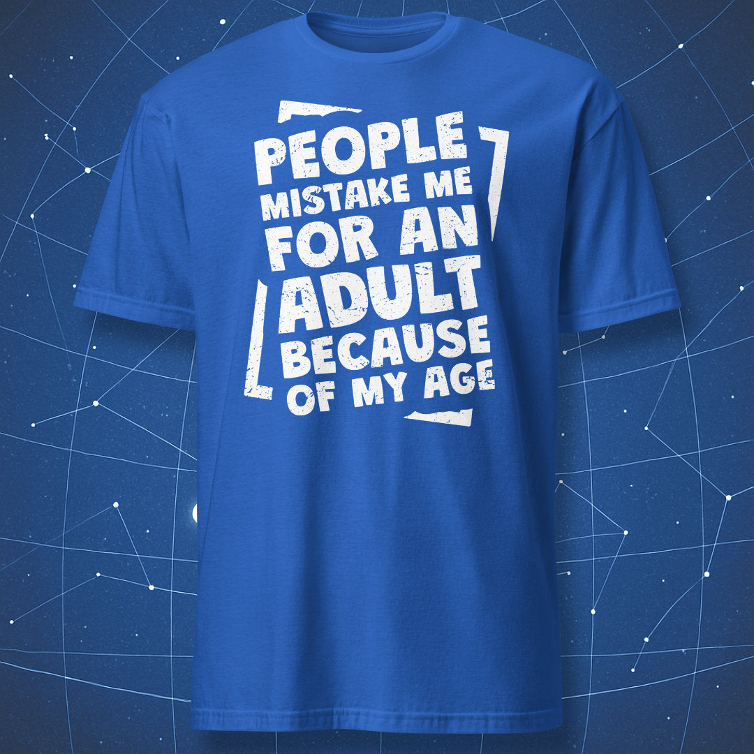 funny sarcasm shirt on royal blue background with white print “People Mistake Me for an Adult Because of My Age”