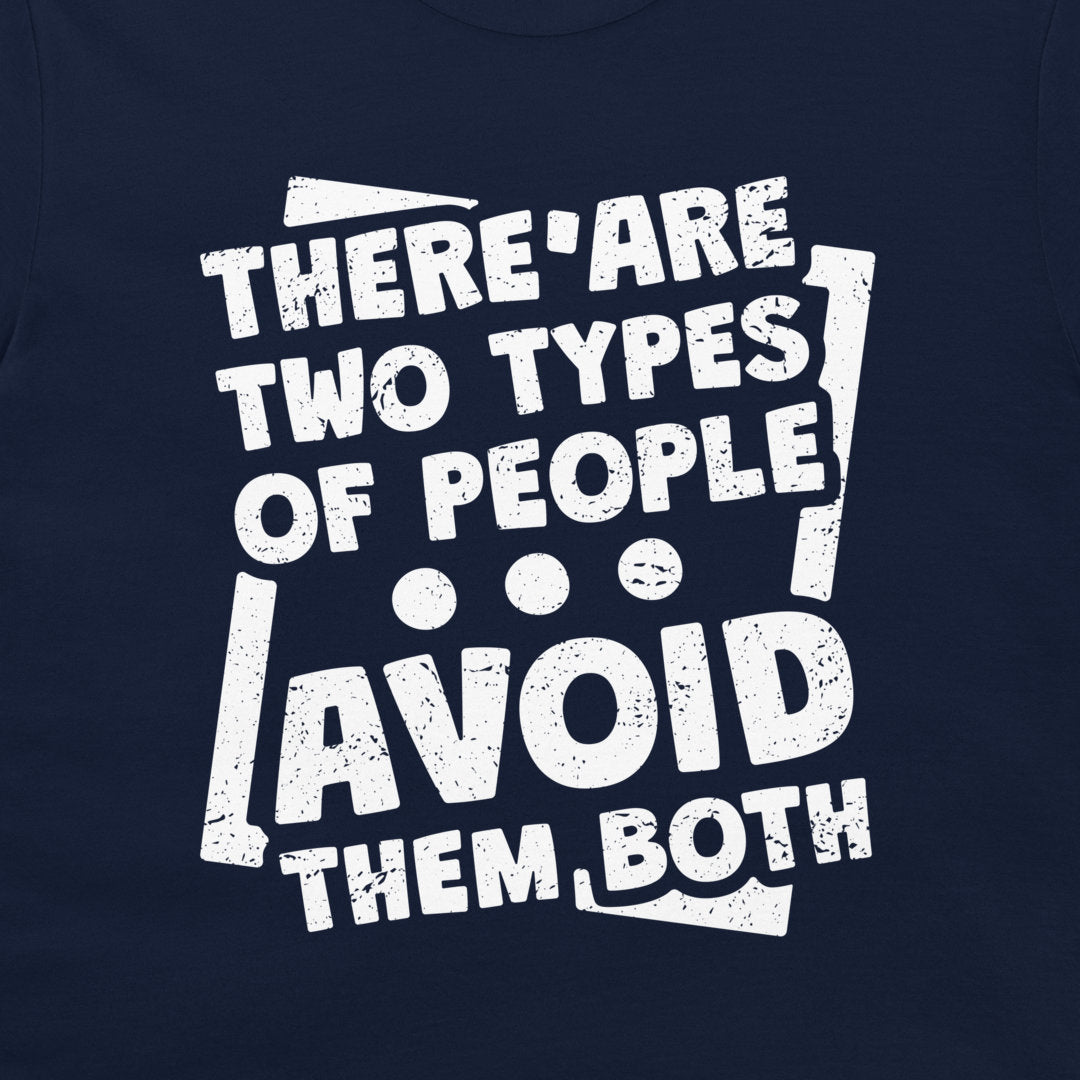 Two Types of People - T-Shirt