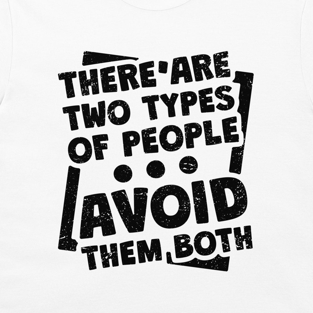 Two Types of People - T-Shirt