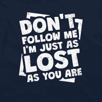 Don't Follow Me (Back Print) - T-Shirt