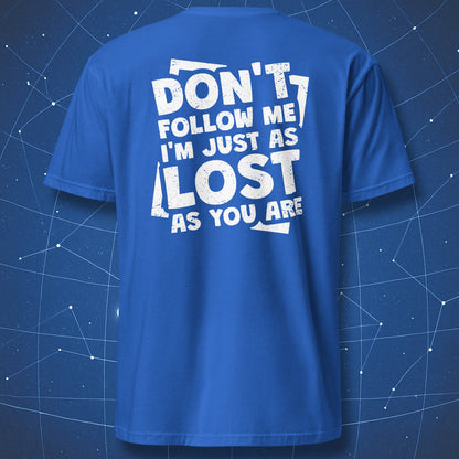 funny adventure-themed T-shirt on royal blue background with distressed white text “Don’t Follow Me I’m Just as Lost as You Are”
