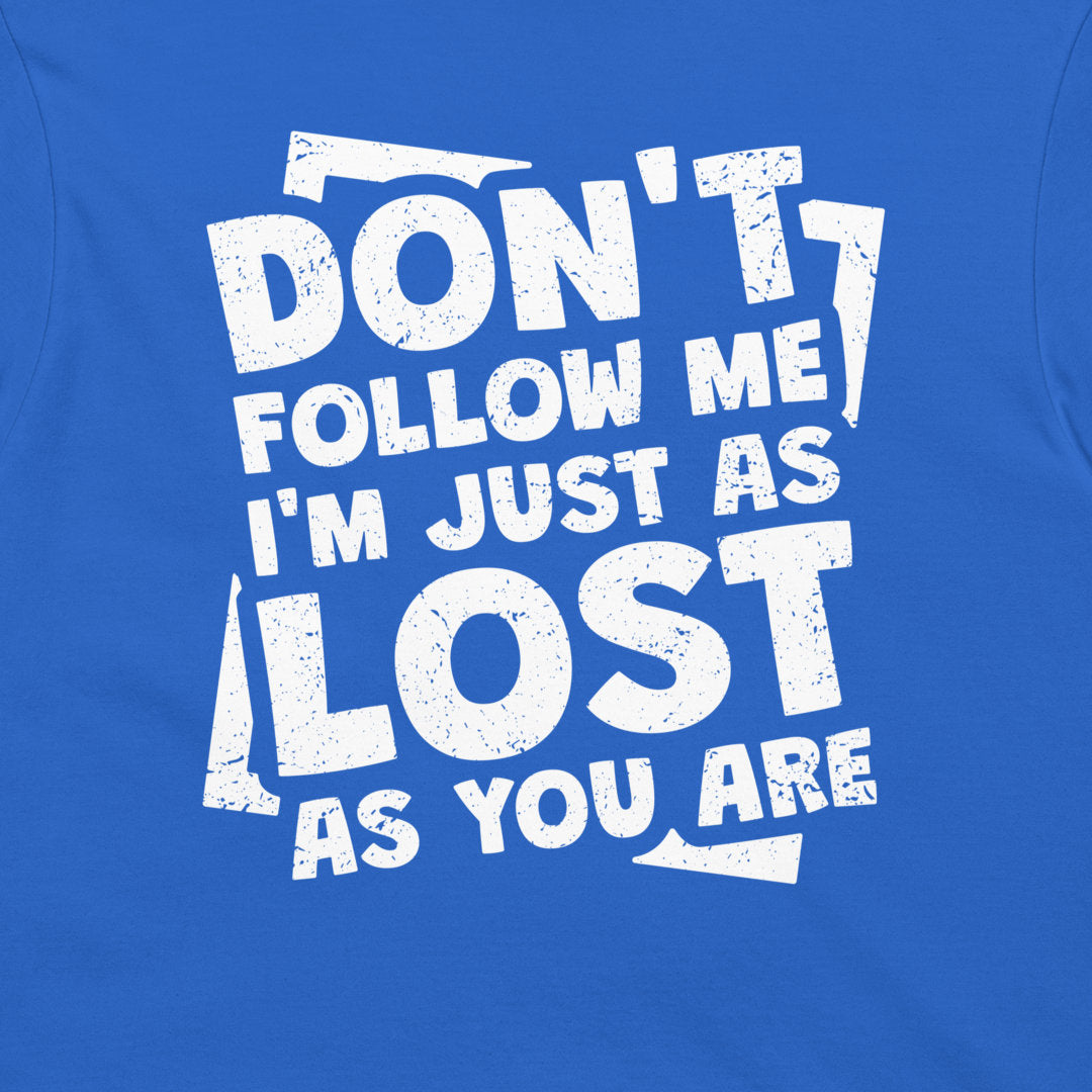Don't Follow Me (Back Print) - T-Shirt