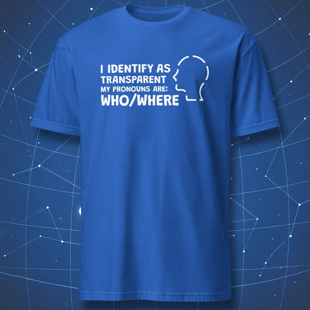 funny nerdy quote T-shirt on royal blue fabric featuring text joke about being invisible and transparent pronouns