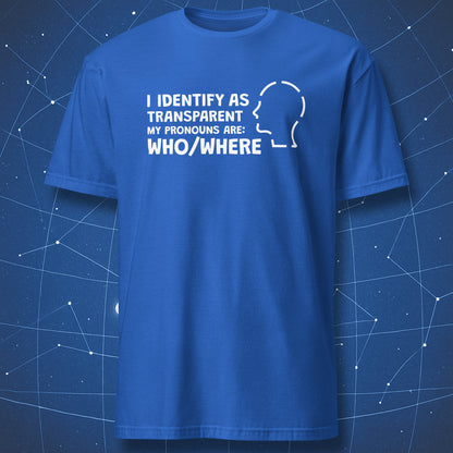 funny nerdy quote T-shirt on royal blue fabric featuring text joke about being invisible and transparent pronouns