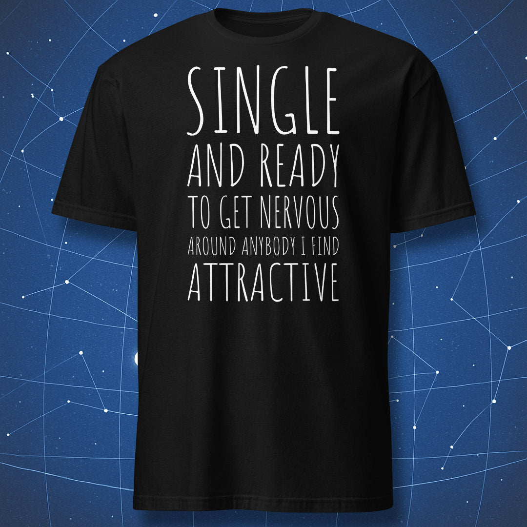 Single and Ready to Get Nervous – Funny Introvert Dating T-Shirt – Dork ...