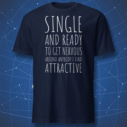 humorous relationship T-shirt on navy background with white text “Single and ready to get nervous”