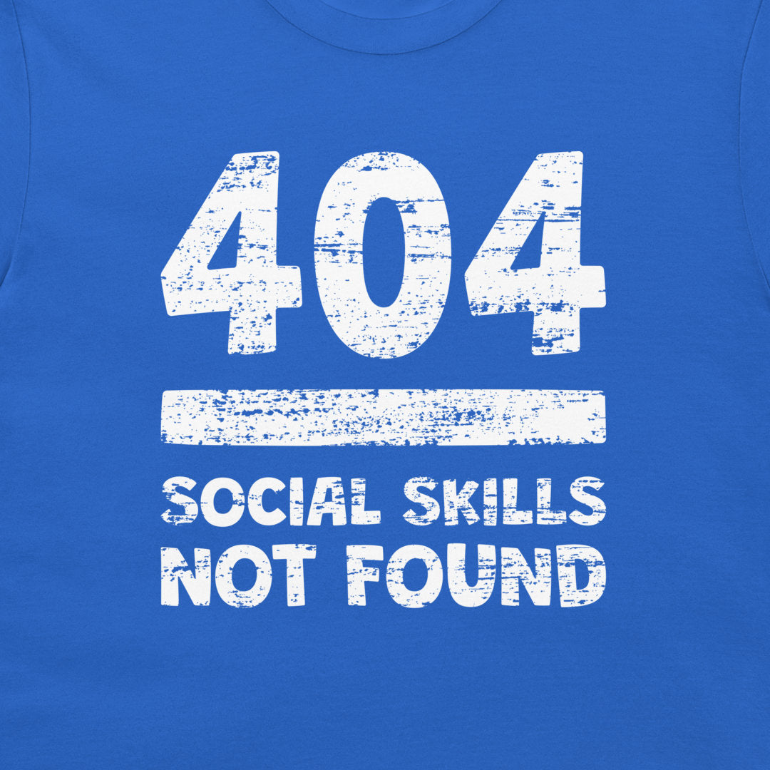 404 - Social Skills Not Found - T-Shirt