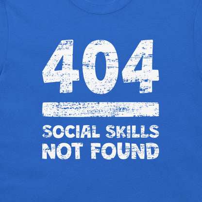 404 - Social Skills Not Found - T-Shirt