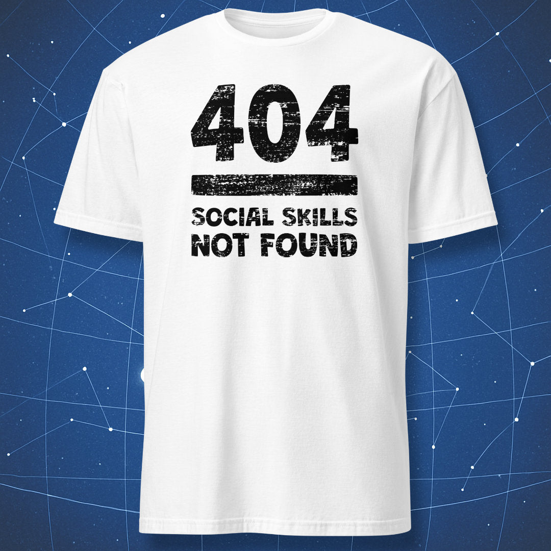 funny programmer T-shirt on white fabric with distressed black text reading “404 social skills not found”