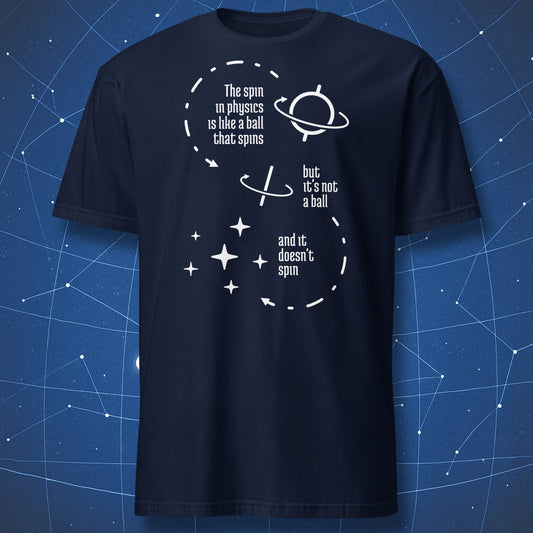 science humor T-shirt on navy fabric featuring white graphic of spinning ball and text about physics spin not actually spinning