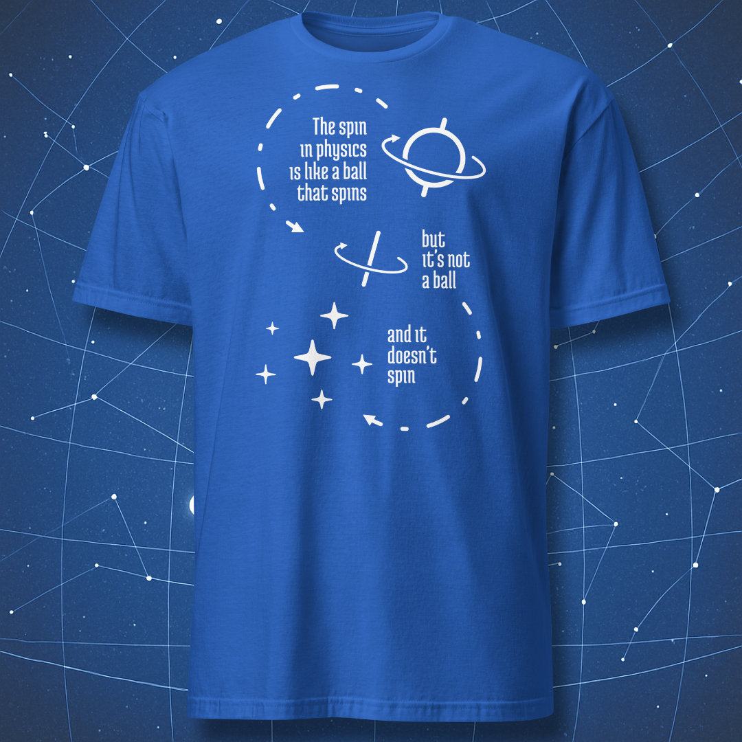 quantum mechanics T-shirt on royal blue fabric with white minimalist physics design and funny quote about spin