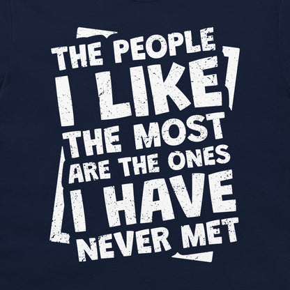 People I Llike The Most - T-Shirt