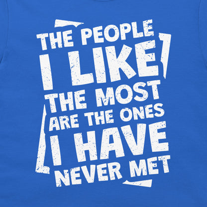 People I Llike The Most - T-Shirt